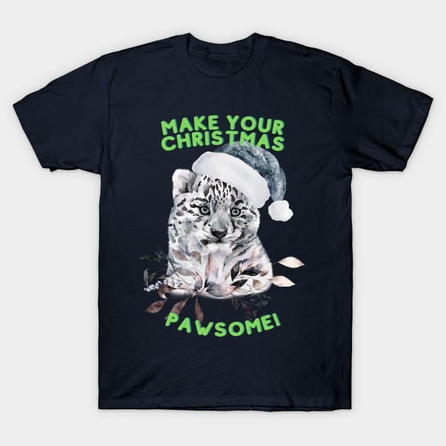 Make Your Christmas PAWsome! (sno leopard cub) T-Shirt by PersianFMts